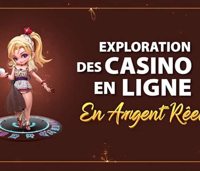 Exploration des Casinos en Ligne en Argent Réel